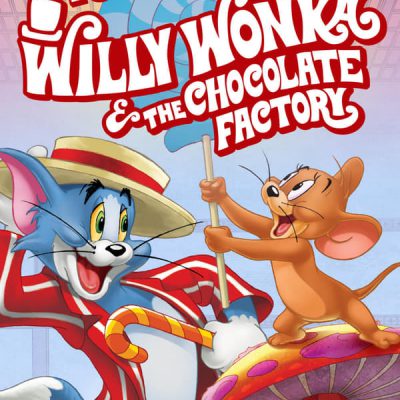 Tom Và Jerry: Willy Wonka Và Nhà Máy Sôcôla 2017