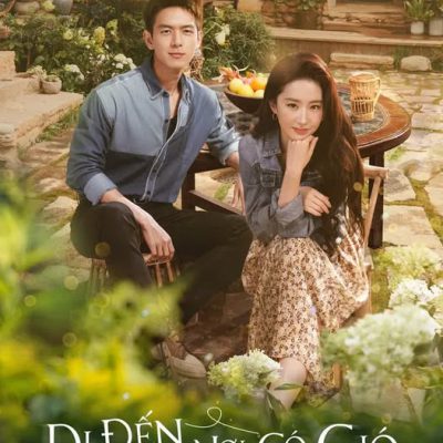 Đi Đến Nơi Có Gió 2023 – 40 Tập